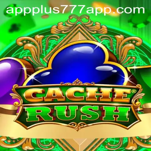 Exploring the Thrills of CacheRush and the Plus777 App