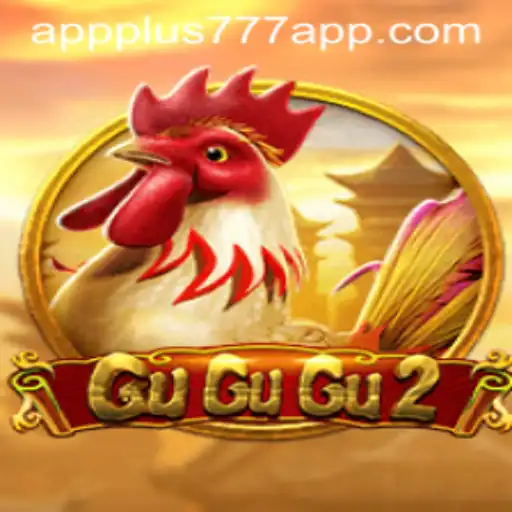 Exploring GuGuGu2: The Enchanting New Game on Plus777 App
