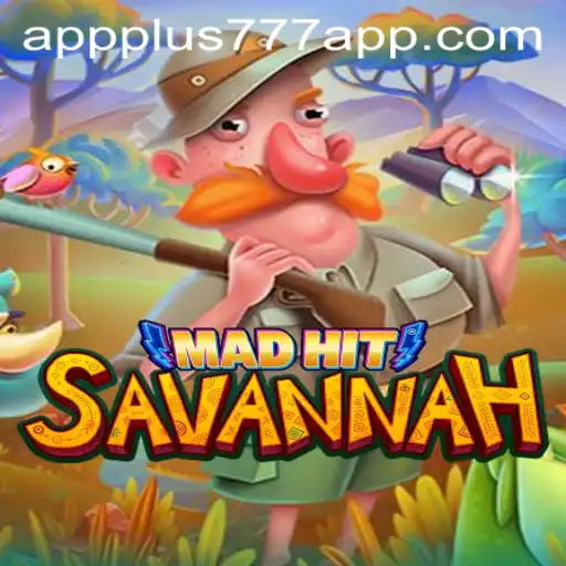 Exploring MadHitSavannah: The Dynamic World of Plus777 App