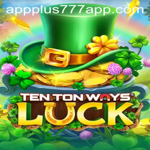Discovering TenTonWaysLuck: A New Era of Gaming through Plus777 App