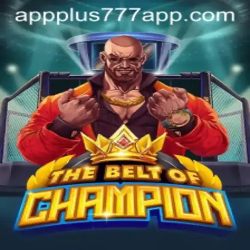 Exploring TheBeltOfChampion: A New Era in Gaming with Plus777 App